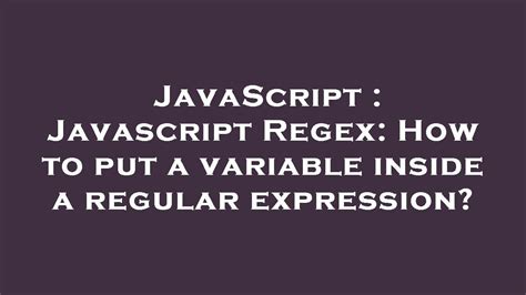 Javascript Regex How to put a variable inside a regular expression duplicate