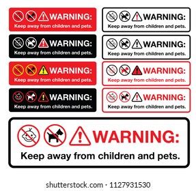 Keep it Away from Children and Pets