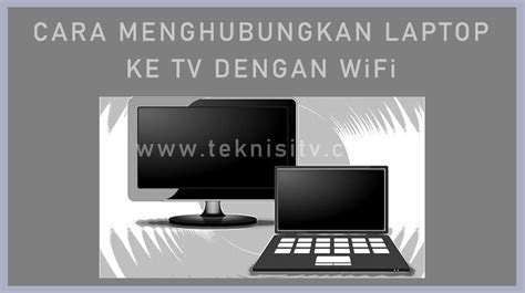 Keuntungan Menghubungkan Laptop ke TV dengan Wi-Fi