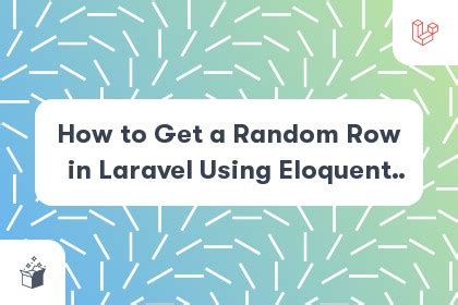 Laravel - Eloquent or Fluent random row