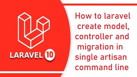 Laravel - create model controller and migration in single artisan command