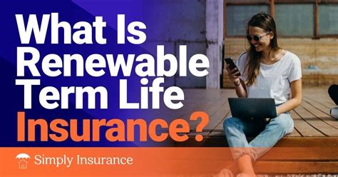 Life Insurance Renewability