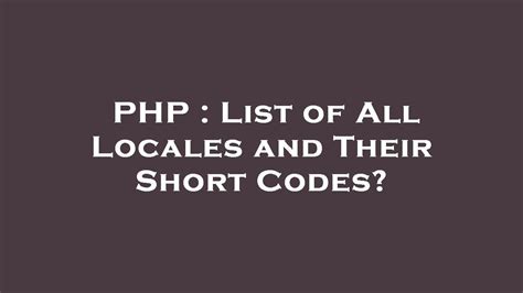 List of All Locales and Their Short Codes