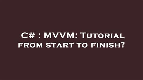 MVVM Tutorial from start to finish