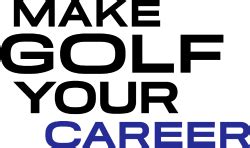 Make Golf Your Career