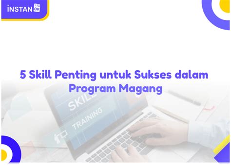 Program Magang dan Pelatihan yang Sukses