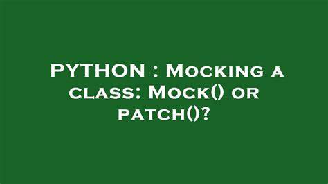 Mocking a class Mock or patch