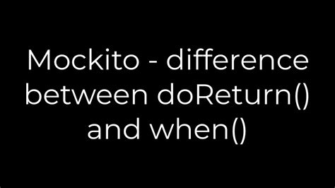 Mockito - difference between doReturn and when