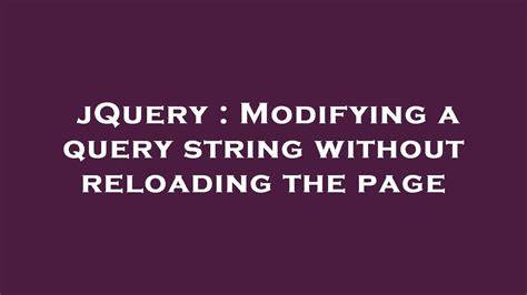 Modifying a query string without reloading the page