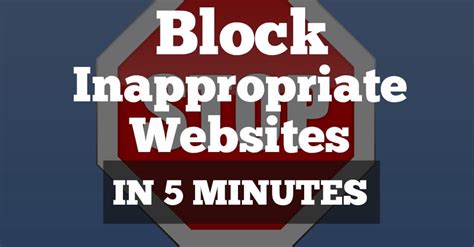 Monitoring and Blocking Inappropriate Content