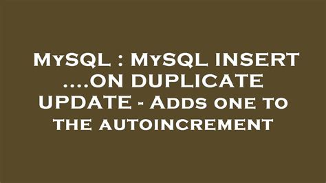 MySQL Insert On Duplicate Update Performance