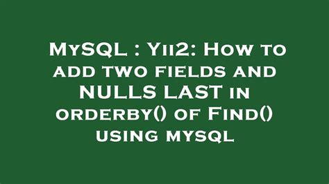 MySQL Orderby a number Nulls last