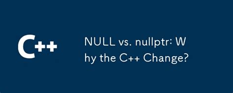 NULL vs nullptr Why was it replaced duplicate