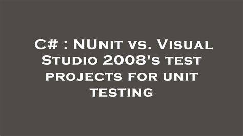 NUnit vs Visual Studio 2008s test projects for unit testing closed