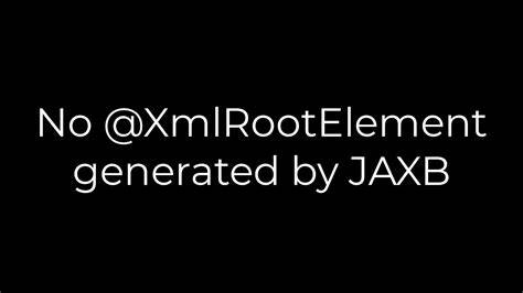 No XmlRootElement generated by JAXB
