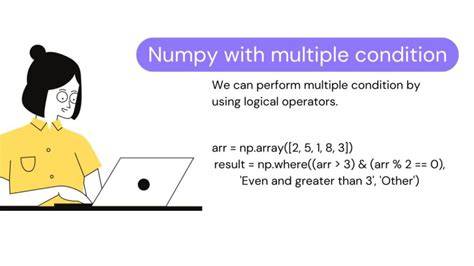 Numpy where function multiple conditions