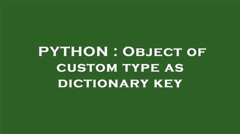 Object of custom type as dictionary key