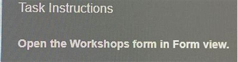 Open The Workshops Form In Form View
