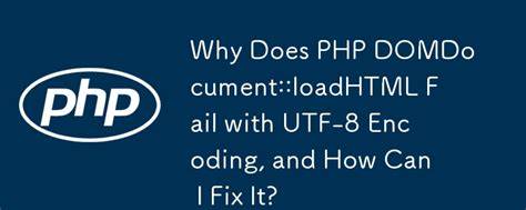 PHP DOMDocument loadHTML not encoding UTF-8 correctly