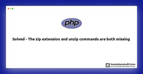 PHP error The zip extension and unzip command are both missing skipping
