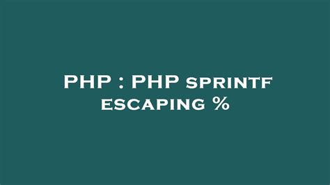 PHP sprintf escaping 