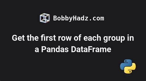 Pandas dataframe get first row of each group
