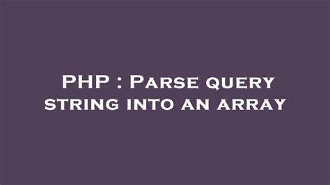 Parse query string into an array