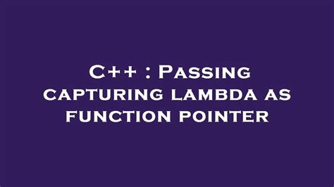 Passing capturing lambda as function pointer