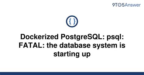 PostgreSQL the Database System Is Starting Up