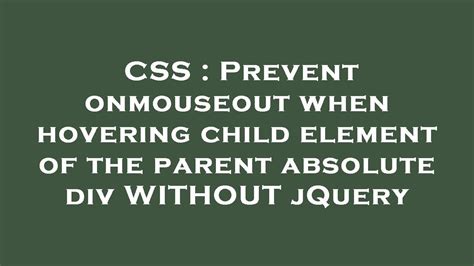 Prevent onmouseout when hovering child element of the parent absolute div WITHOUT jQuery