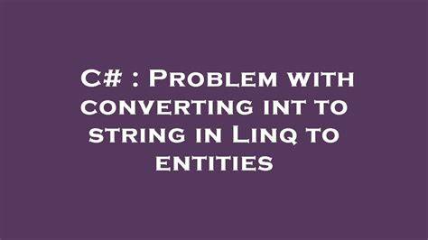 Problem with converting int to string in Linq to entities