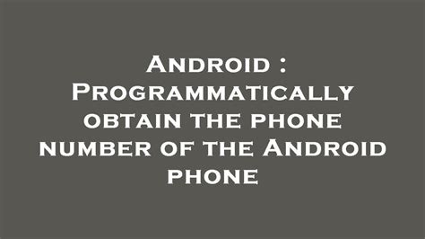 Programmatically obtain the phone number of the Android phone