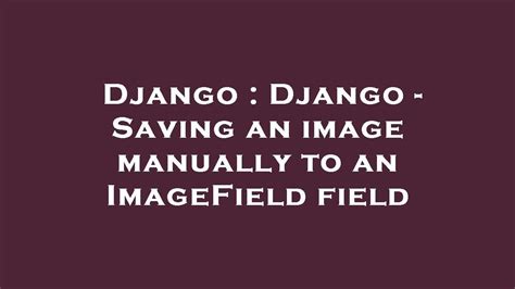 Programmatically saving image to Django ImageField