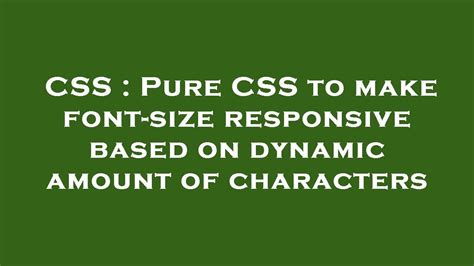 Pure CSS to make font-size responsive based on dynamic amount of characters