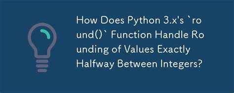 Python 3x rounding behavior