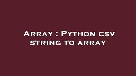 Python csv string to array