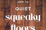 Quiet Squeaky Floors