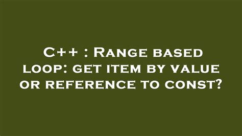 Range based loop get item by value or reference to const