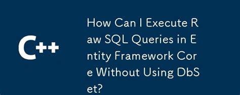 Raw SQL Query without DbSet - Entity Framework Core