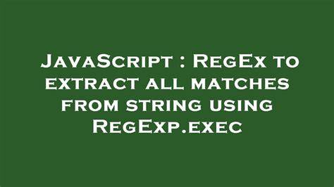 RegEx to extract all matches from string using RegExpexec