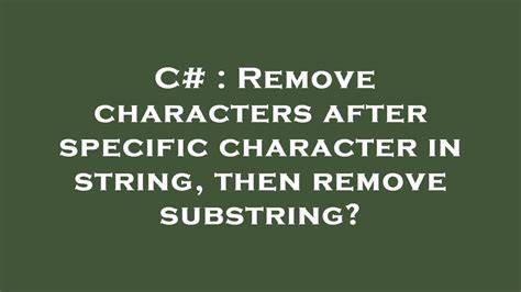 Remove characters after specific character in string then remove substring