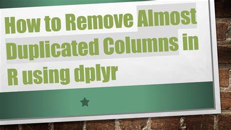 Remove duplicated rows using dplyr