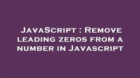 Remove leading zeros from a number in Javascript duplicate