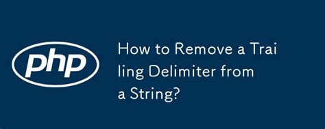 Remove trailing delimiting character from a delimited string