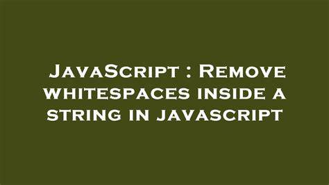 Remove whitespaces inside a string in javascript