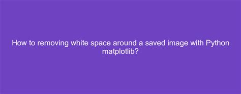 Removing white space around a saved image