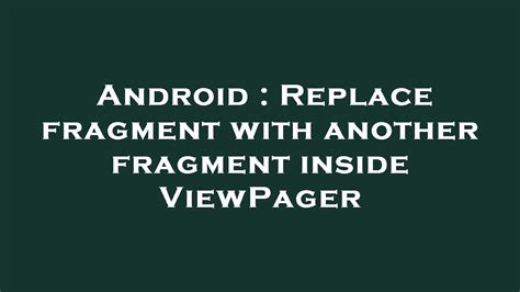 Replace Fragment inside a ViewPager