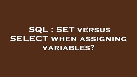 SET versus SELECT when assigning variables