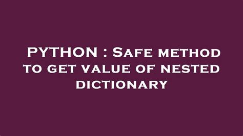 Safe method to get value of nested dictionary