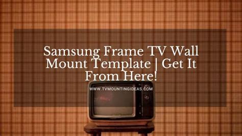 Samsung Frame Tv Mounting Template